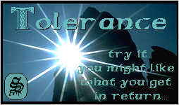This site supports tolerance of all beliefs, religions, creeds, and legal activities, with the exception of sheer and utter stupidity...You have the right to be an ingrate, but please don't inflict it on the rest of us. Please take this banner to show your support.